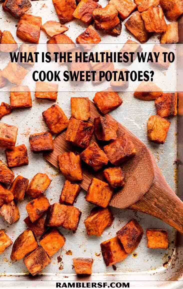 Healthiest Way To Cook Sweet Potatoes