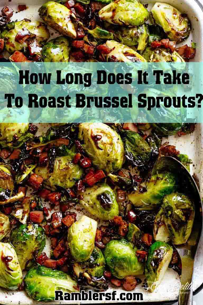 How Long Does It Take To Roast Brussel Sprouts