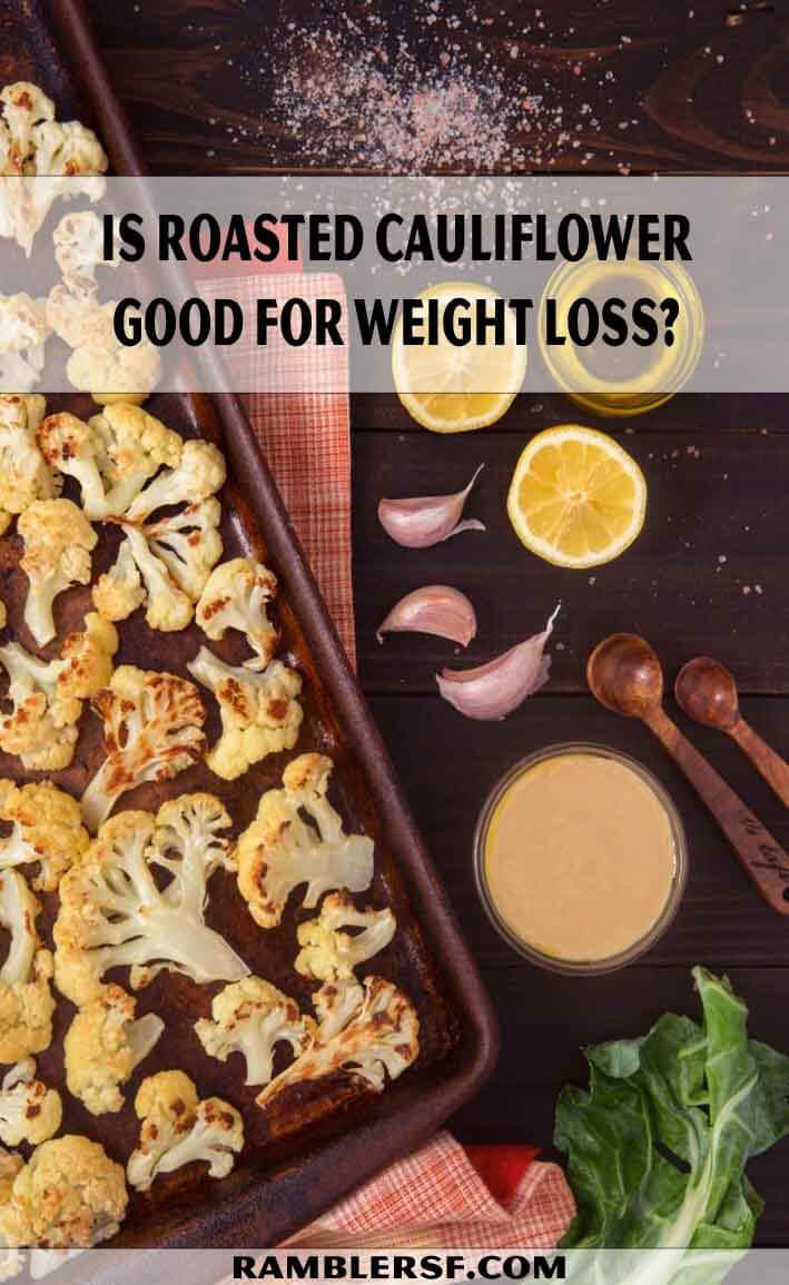 Roasted Cauliflower Good For Weight Loss