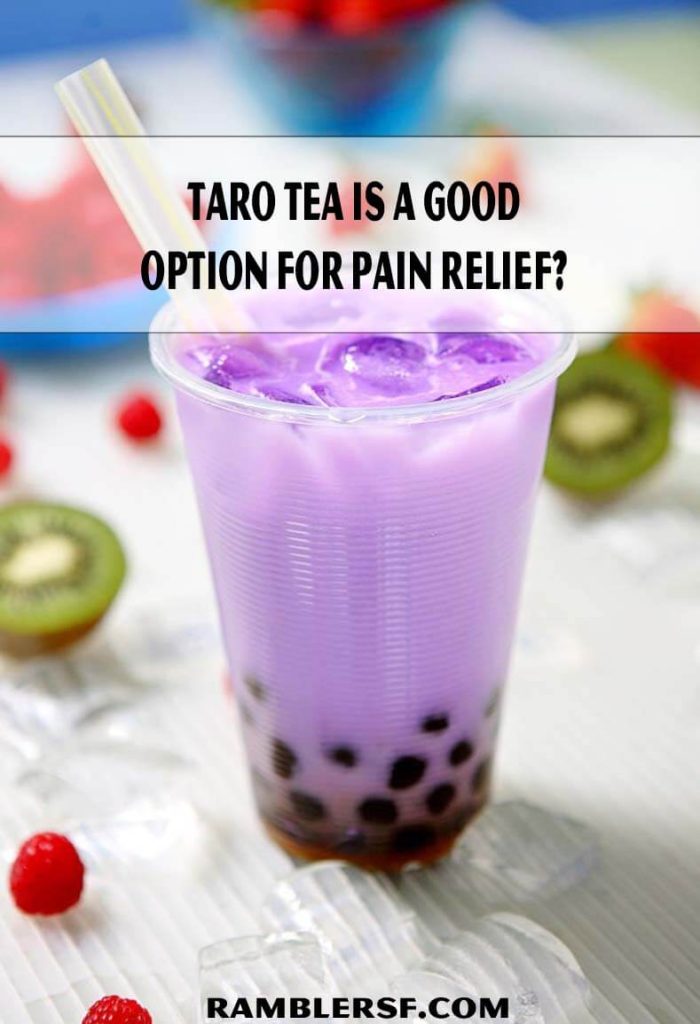 Taro Tea is a Good Option for Pain Relief