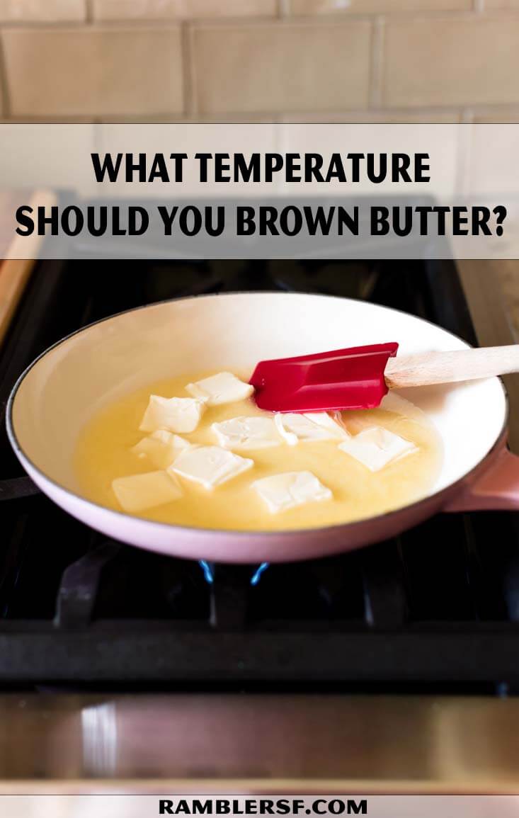 At What Temperature Should You Brown Butter