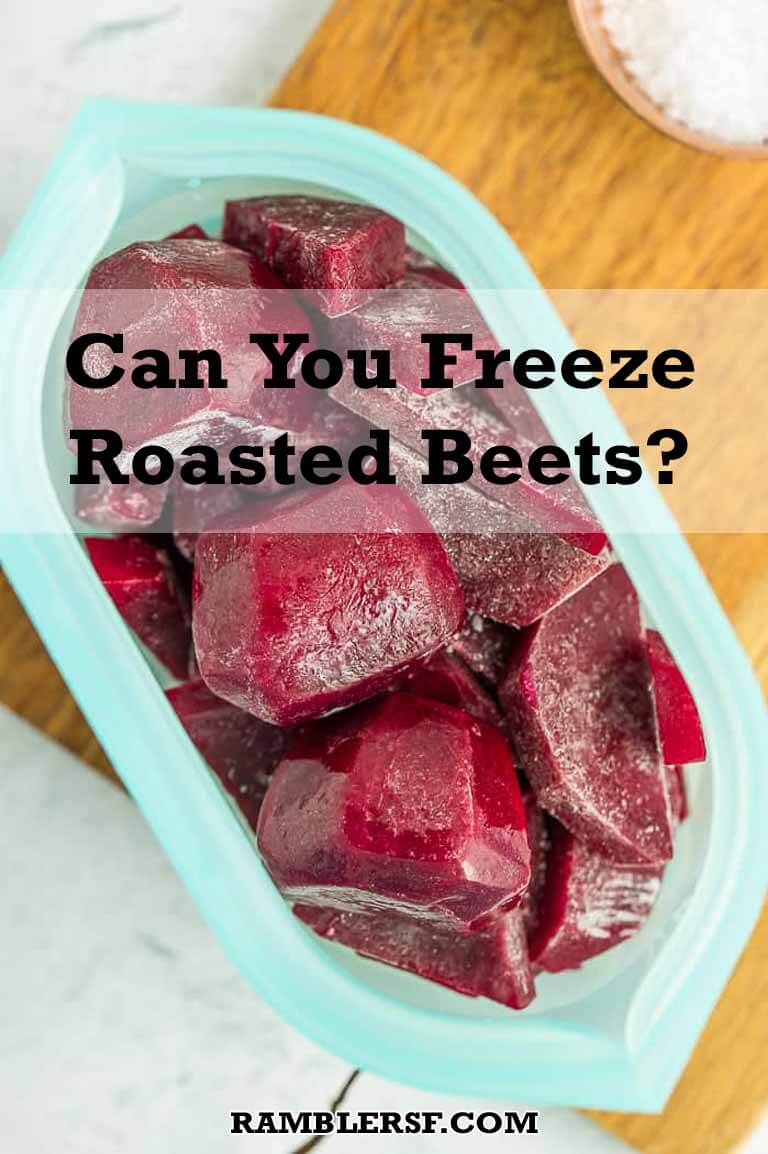 Can You Freeze Roasted Beets