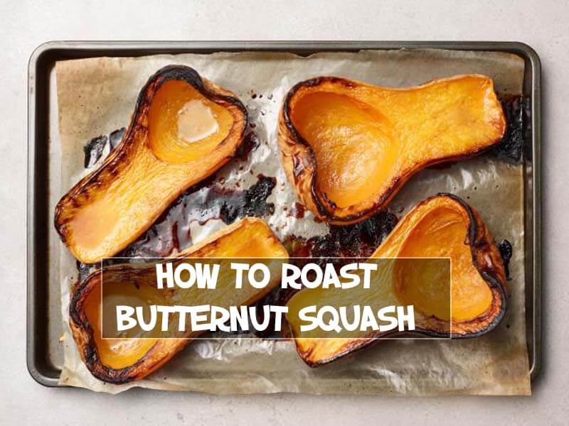 How to Roast Butternut Squash | Interesting Facts