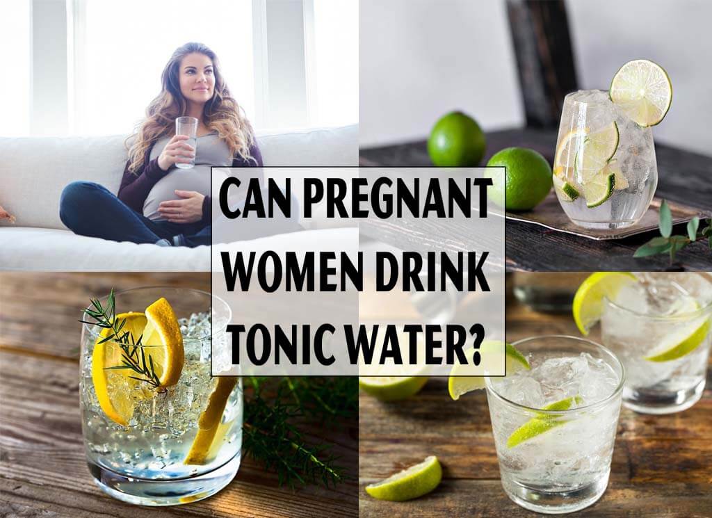 Can Pregnant Women Drink Tonic Water