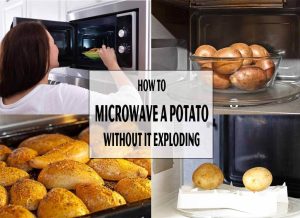How To Microwave A Potato Without It Exploding