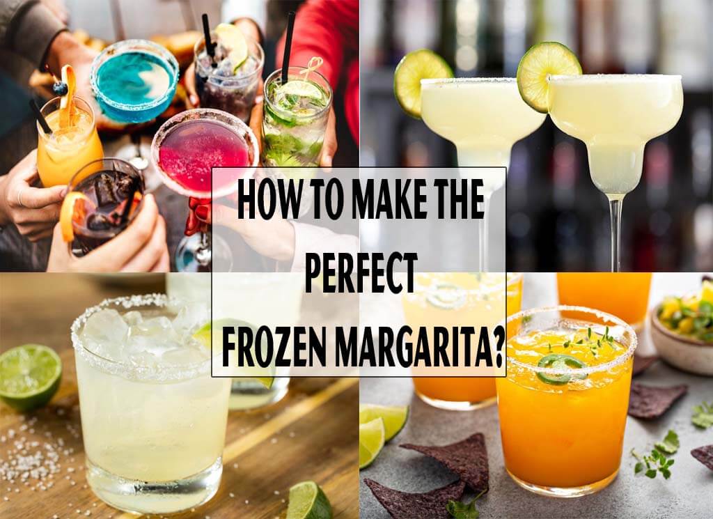 How to Make the Perfect Frozen Margarita