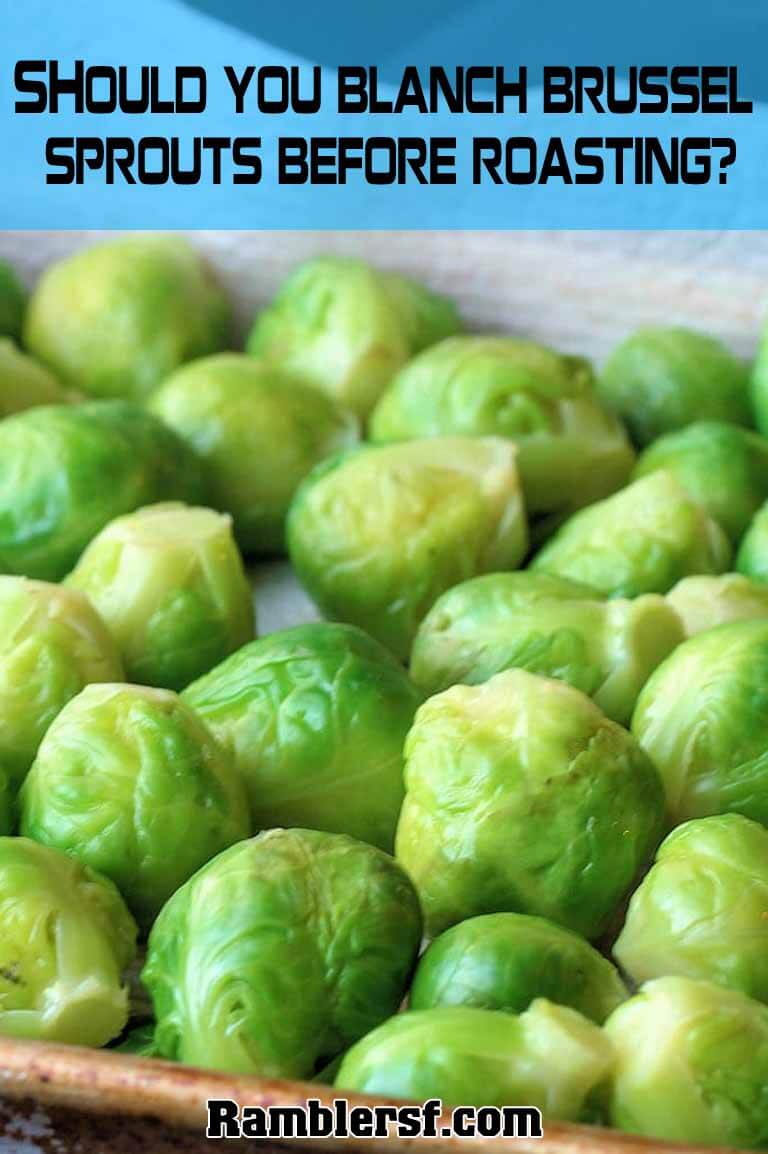 Should You Blanch Brussel Sprouts Before Roasting