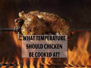 Temperature Should Chicken Be Cooked