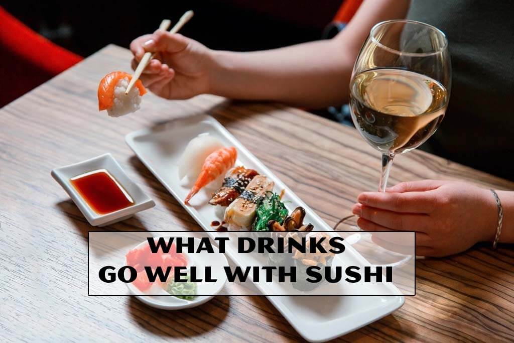 What Drinks Go Well With Sushi?