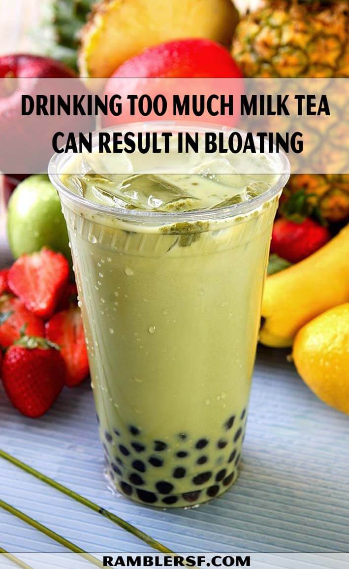 drinking too much milk tea can result in bloating