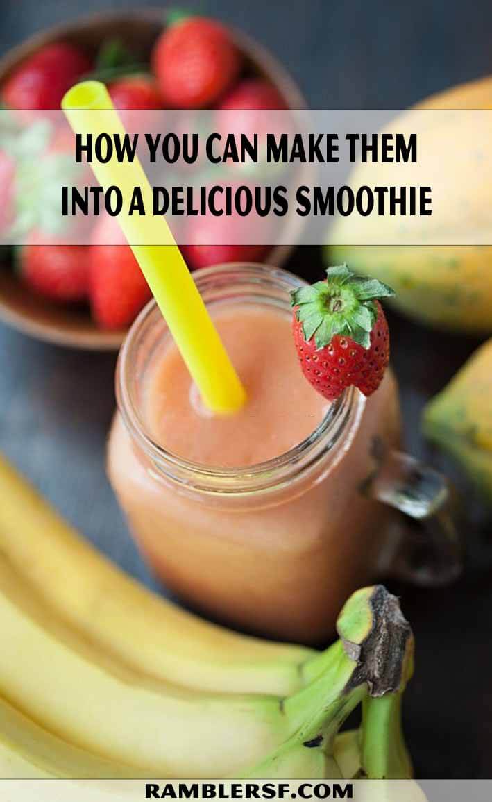 how you can make them into a delicious smoothie