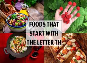 Foods That Start With The Letter Th