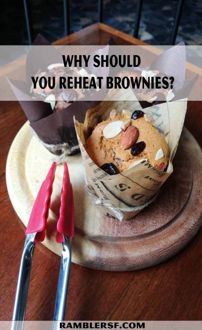 Why Should You Reheat Brownies