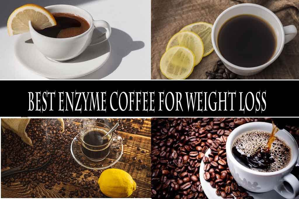 Best Enzyme Coffee For Weight Loss
