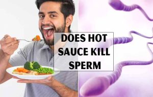 Does Hot Sauce Kill Sperm