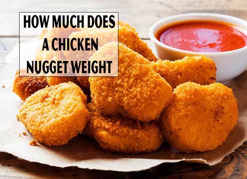 How Much Does a Chicken Nugget Weight